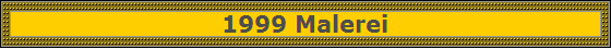 1999 Malerei