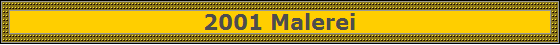 2001 Malerei