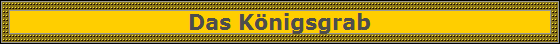 Das Knigsgrab