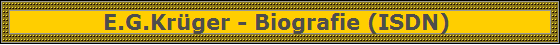 E.G.Krger - Biografie (ISDN) 
