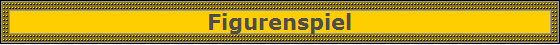Figurenspiel