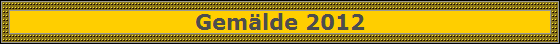 Gemlde 2012