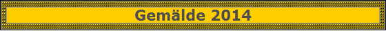 Gemälde 2014
