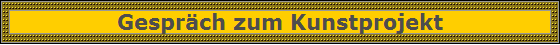 Gesprch zum Kunstprojekt