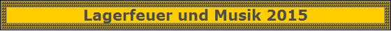 Lagerfeuer und Musik 2015