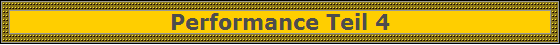 Performance Teil 4