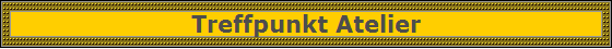 Treffpunkt Atelier